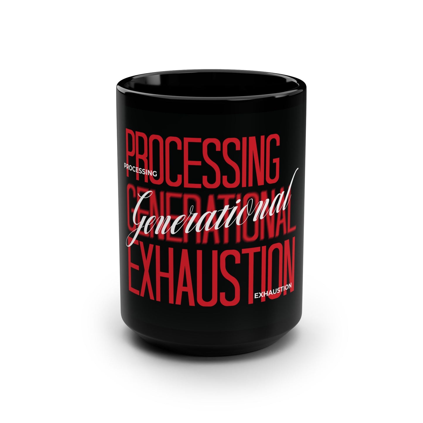 "Processing Exhaustion" Mug