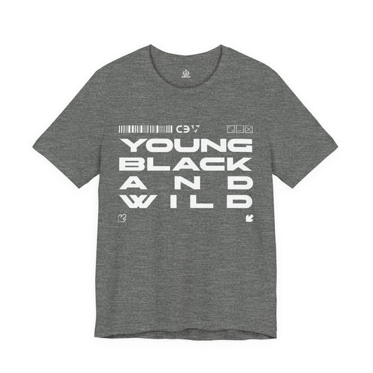 "Young, Black, Wild" Tee (Unisex)
