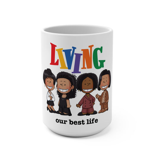 "Living Our Best Life" Mug
