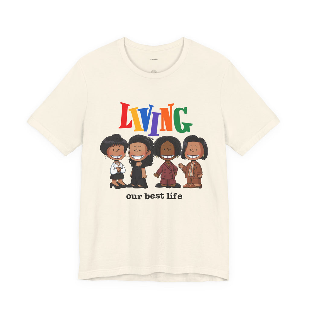 "Living Our Best Life.." Tee (Unisex)