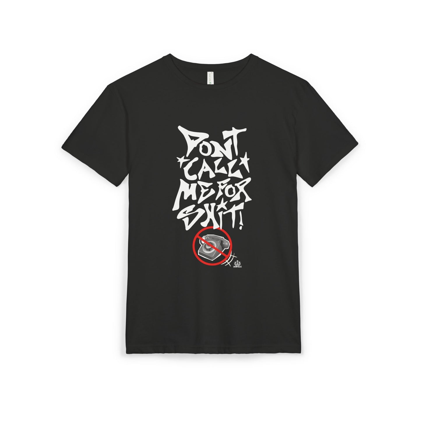 "Don't Call Me..." Tee (Unisex)