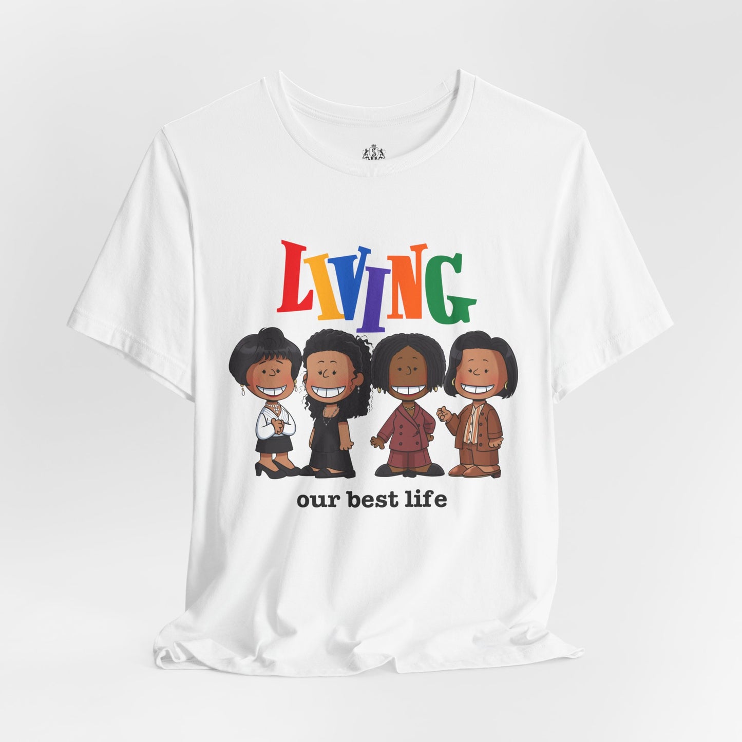 "Living Our Best Life.." Tee (Unisex)