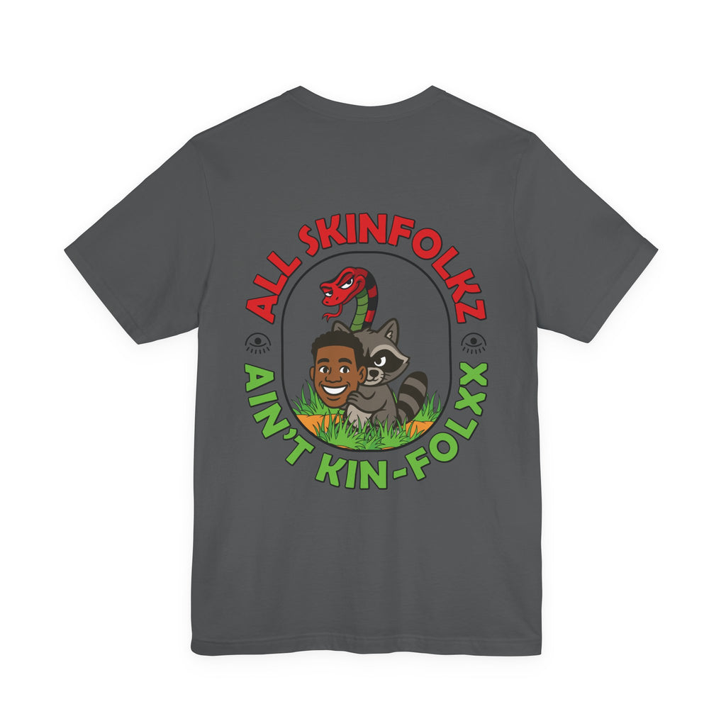 "Not all Skinfolkz are Kinfolxx" Tee (Unisex)