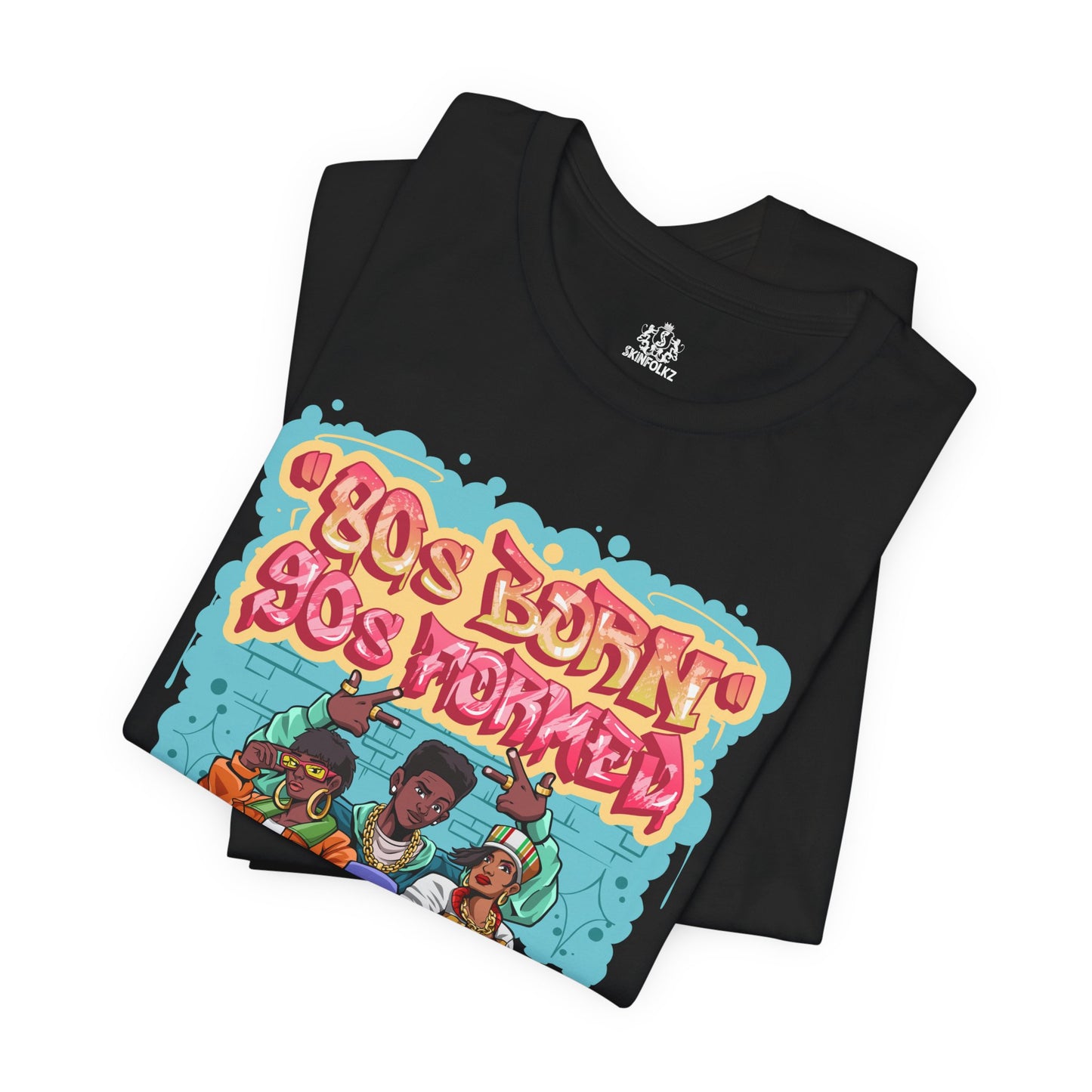 "80s Born, 90s Formed" Tee (Unisex)